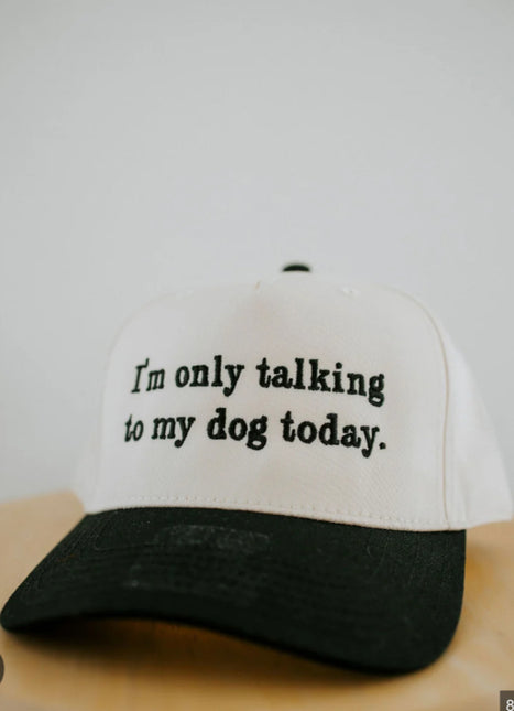 I’m Only Talking To My Dog Today Trucker Hat